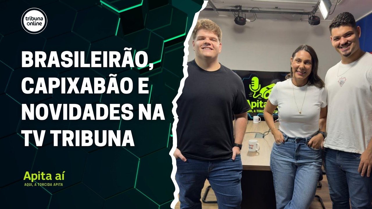 Brasileirão, Capixabão e novidades na TV Tribun...