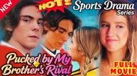 ⭐🍉💚FULL MOVIES ENGLISH SUB (2026) - Brother's Rival P....u....c....k.....s Me: A Dramatic Turning Point