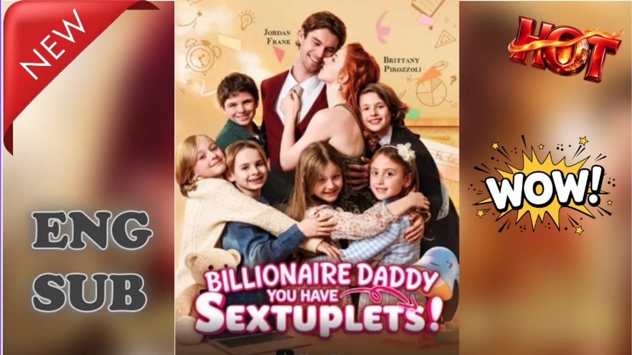 Billionaire Daddy, You Have Sextuplets