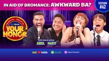 Your Honor: Tito Abdul at Marsy, ibang level ang BROMANCE! (Full Episode 62)