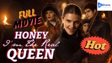 Honey, I'm the Real Queen Full movie