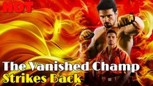 The Vanished Champ Strikes Back #Fullmovie
