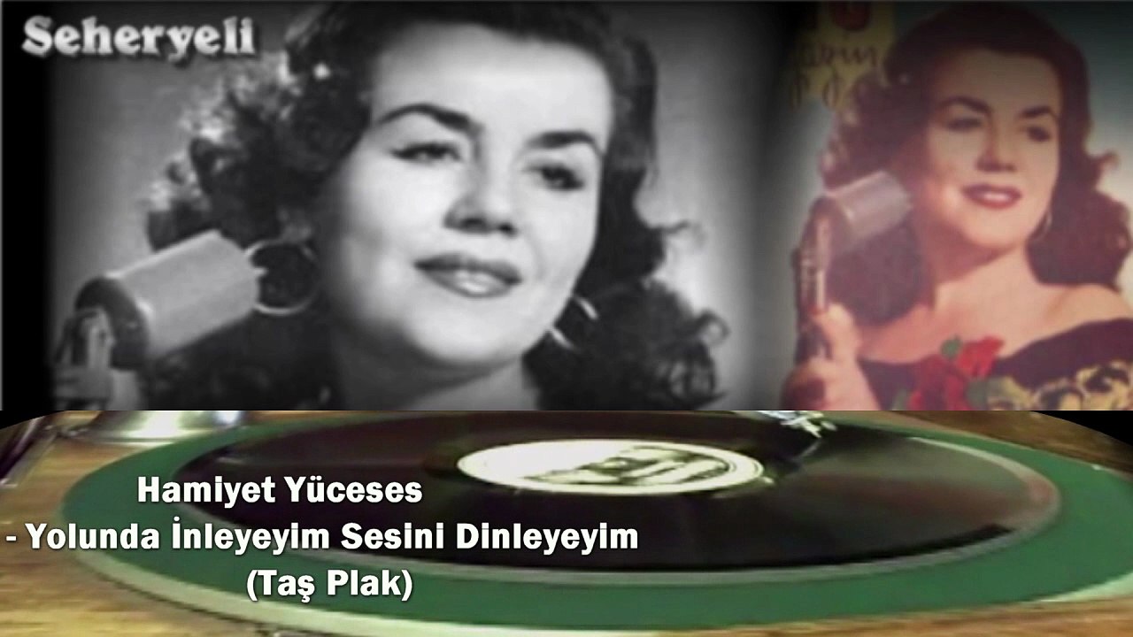 *Hamiyet Yüceses  ♪♪♪ Yolunda İnleyeyim Sesini Dinleyeyim (Taş Plak)