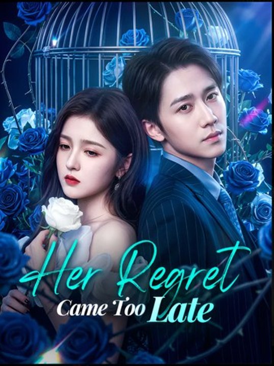 Her Regret Came Too Late - Drama FULL MOVIES ENGLISH SUB