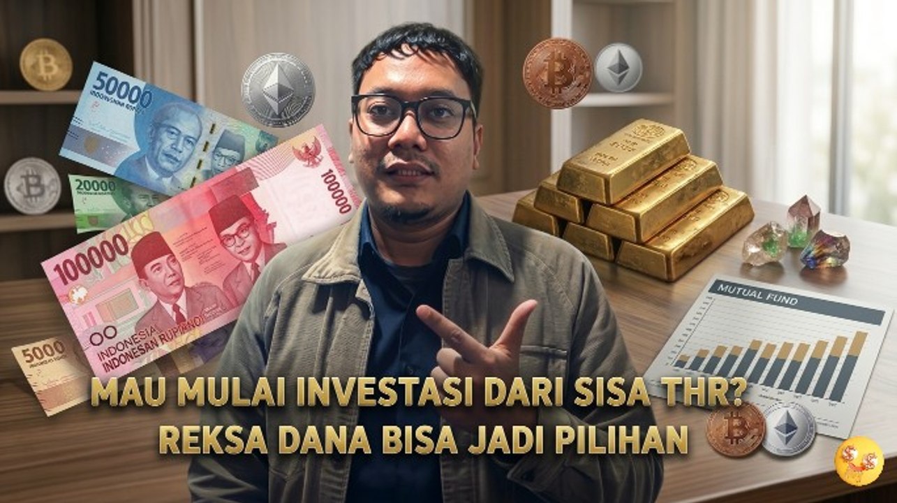 Mau Mulai Investasi dari Sisa THR? Reksa Dana Bisa Jadi Pilihan-Edukasi Ekonomi