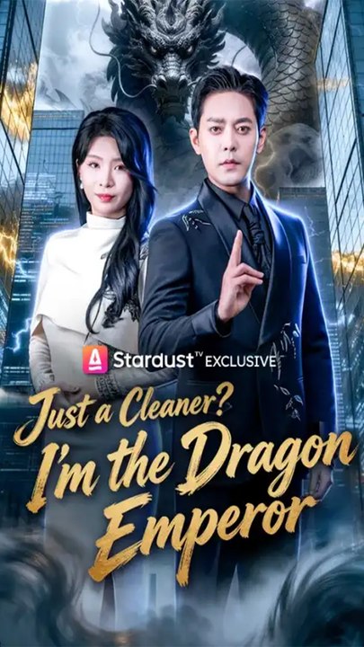 Just a Cleaner? I'm the Dragon Emperor - Chinese Drama - English Sub