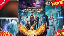 What The Supreme Sorcerer Is My Village Dad Engsub Hot Hd Full Engsub
