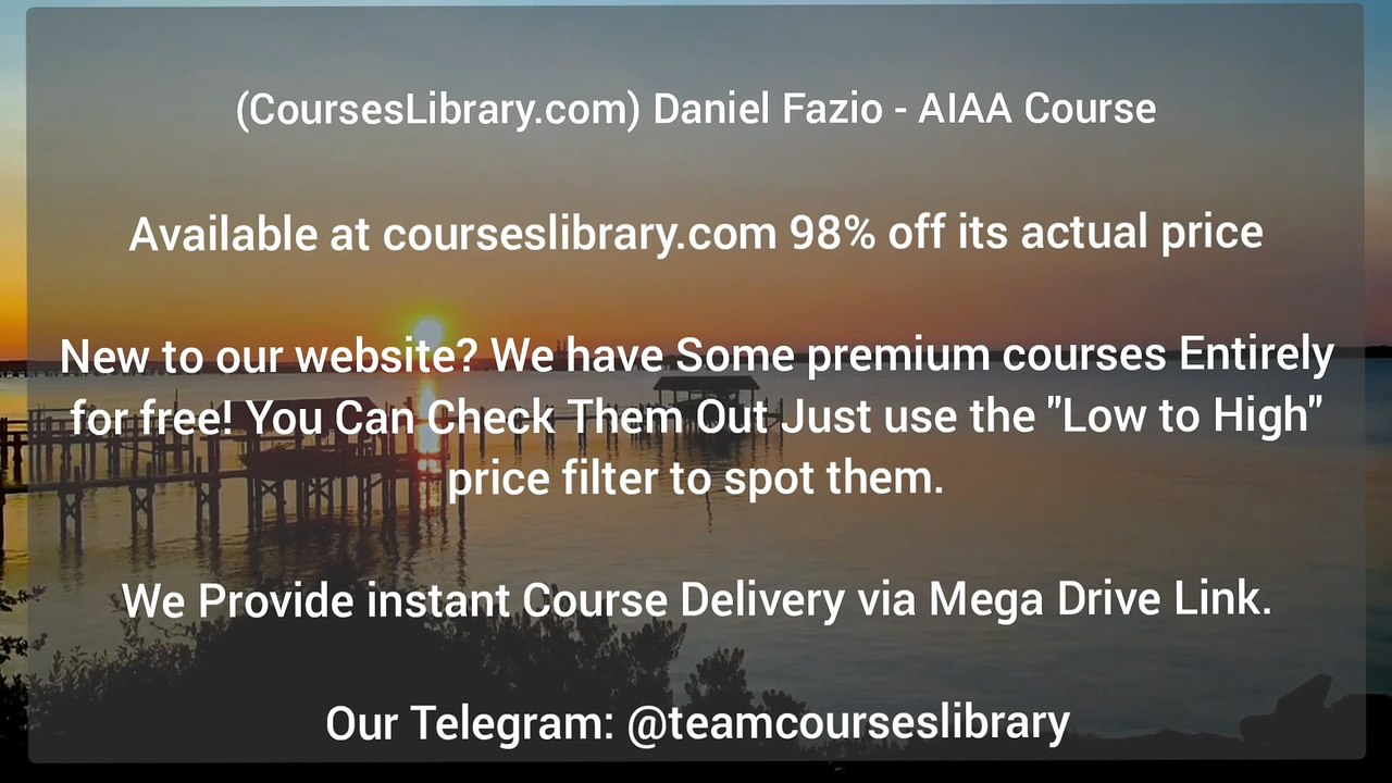 (CoursesLibrary.com) Daniel Fazio - AIAA Course