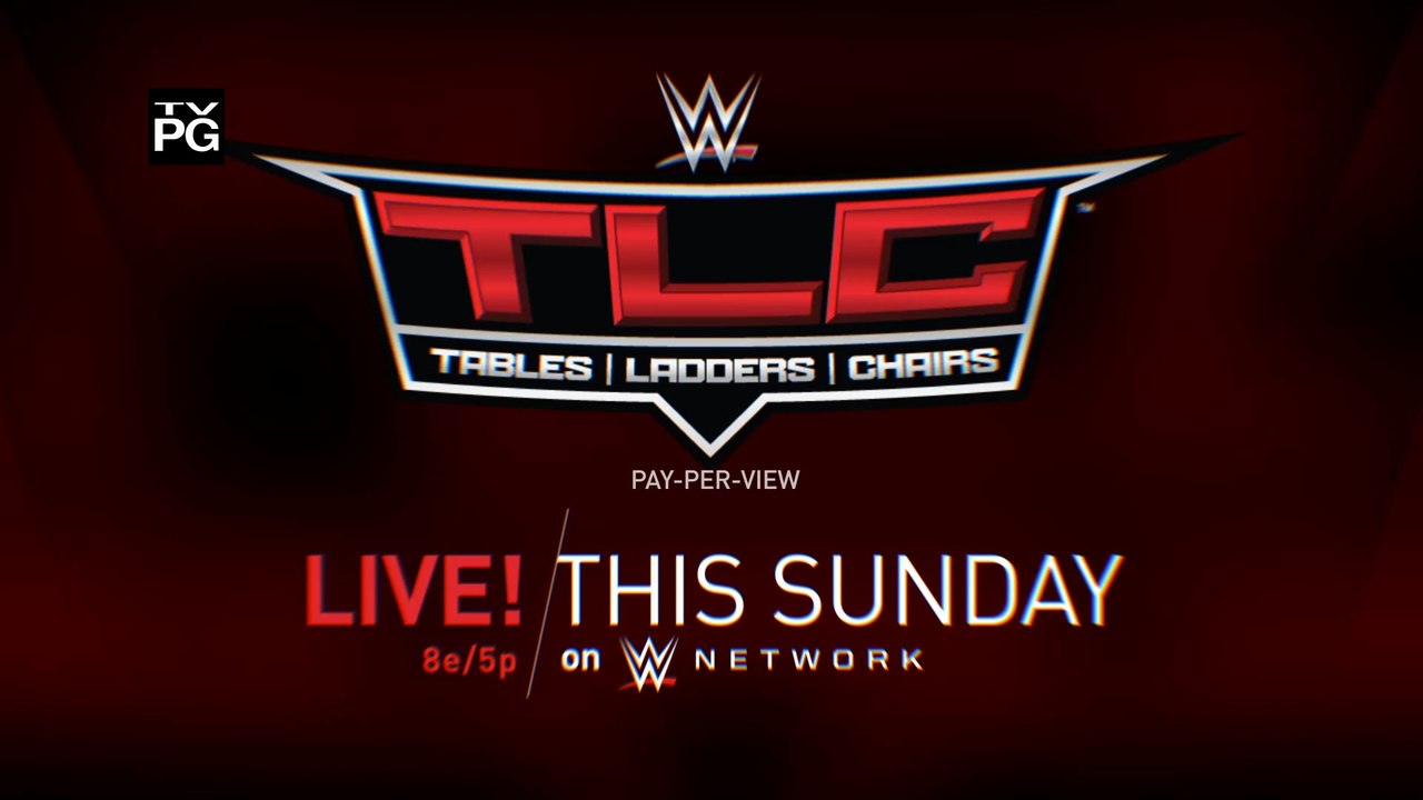 WWE TLC : Tables, Ladders & Chairs 2017 -  Live this Sunday on WWE Network