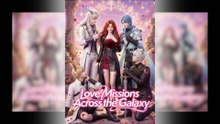 Love Missions Across the Galaxy Full