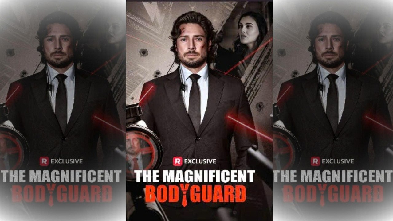 The Magnificent Bodyguard Full movie ️ #Reelshort