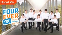 Fourever You Part 2 Uncut Ver Episode 10 - Eng Sub