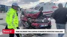 Park halindeki TIR'a çarpan otomobilin sürücüsü yaralandı