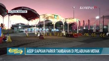 Antisipasi Penumpukan Kendaraan, ASDP Siapkan Parkir Tambahan di Pelabuhan Merak