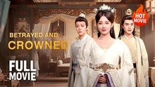 Betrayed Then Crowned | Hot Drama Full Free