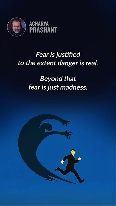 Fear or Madness __ Acharya Prashant