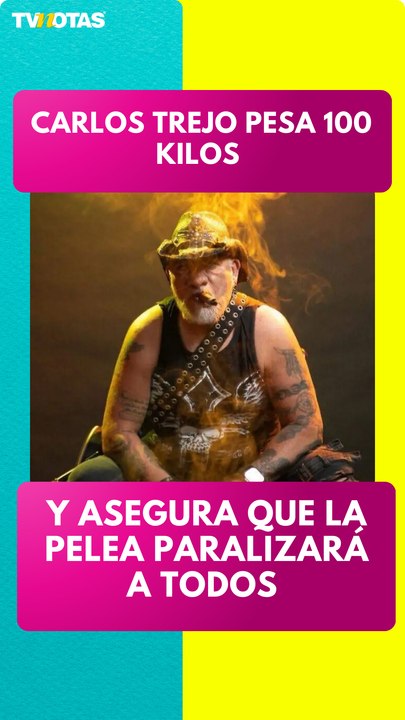 Carlos Trejo pesa 100 kilos y asegura que la pelea paralizará a todos