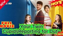 Your Twin Cupids Reporting for Duty #FULL EP 2026- Hot Movie Full Movie