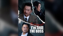 Betrayed  I'm Still The Boss (Dubbed) Full Chinese Drama
