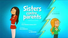 Les Sisters - S2É44 | Sisters contre parents