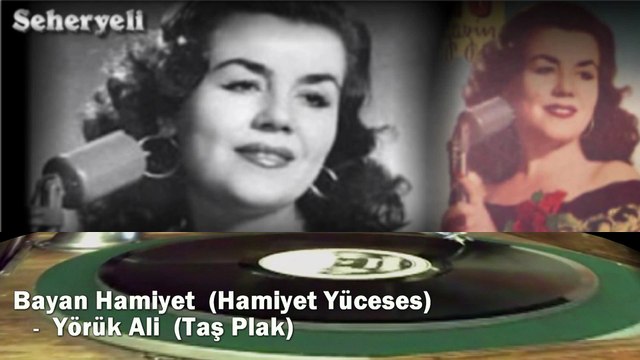 *Bayan Hamiyet (Hamiyet Yüceses) ♪♪♪ Yörük Ali İzmir’in Yaman Efe’si (Taş Plak)