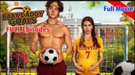 Baby Daddy Goals Full Movie