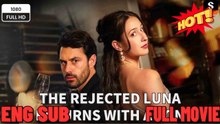 The Rejected Luna Returns with a Son - Drama FULL MOVIES ENGLISH SUB