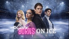 Love Burns On Ice Full Movie_ KL🍁