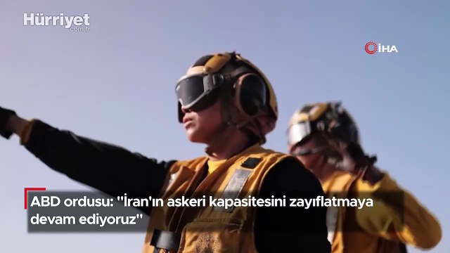 ABD ordusu: İran'ın askeri kapasitesini zayıflatmaya devam ediyoruz