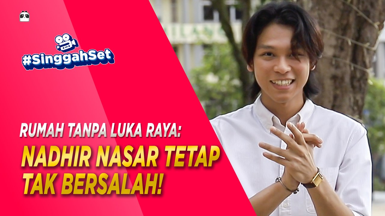 RUMAH TANPA LUKA RAYA: NADHIR NASAR TETAP TAK BERSALAH! | #SinggahSet