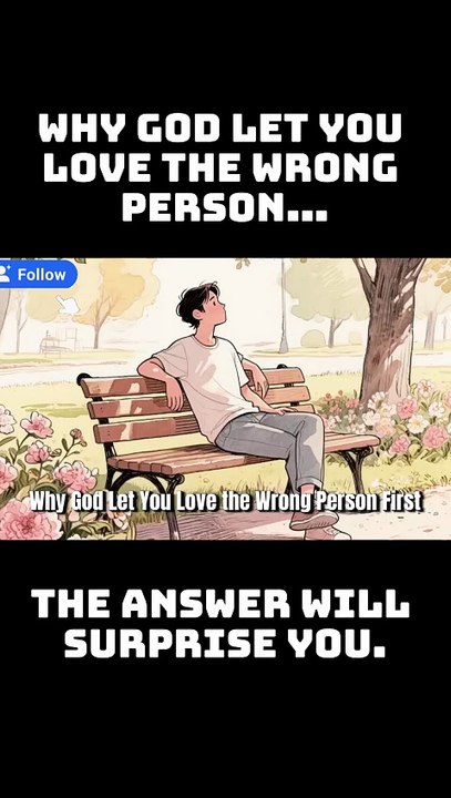 Why God Lets You Love the Wrong Person First | Faith Motivation