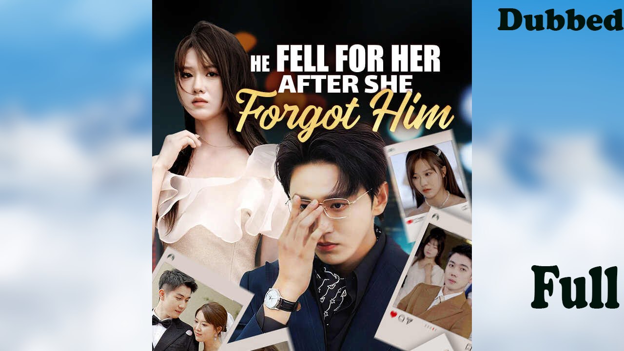 He Fell For Her After She Forgot Him (Dubbed)