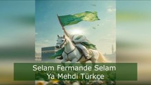Selam Fermande Selam Ya Mehdi Türkçe