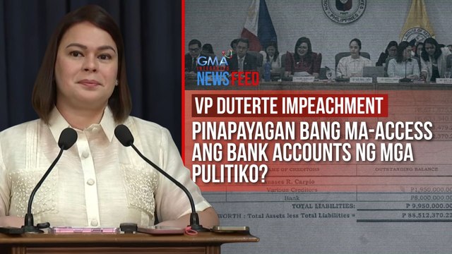 VP Duterte Impeachment—Pinapayagan bang ma-access ang bank accounts ng mga pulitiko? | GMA Integrated Newsfeed