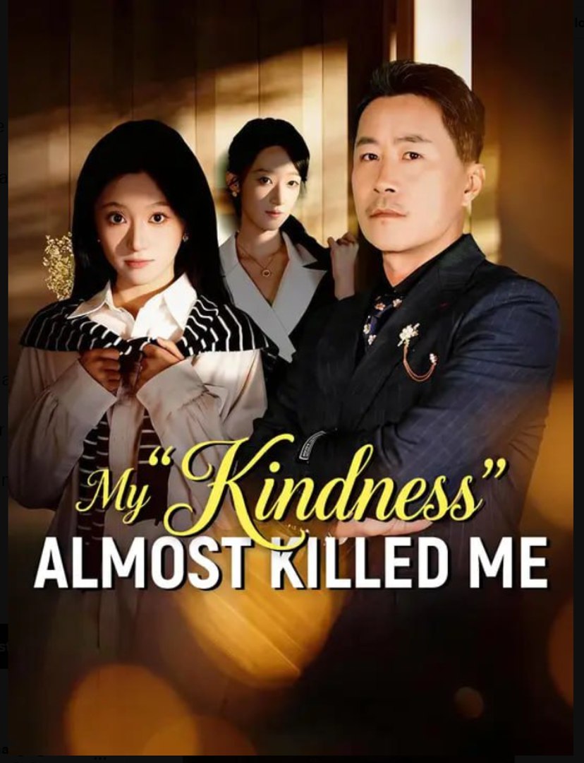 My Kindness Almost Killed Me- Full Drama Movie English Sub