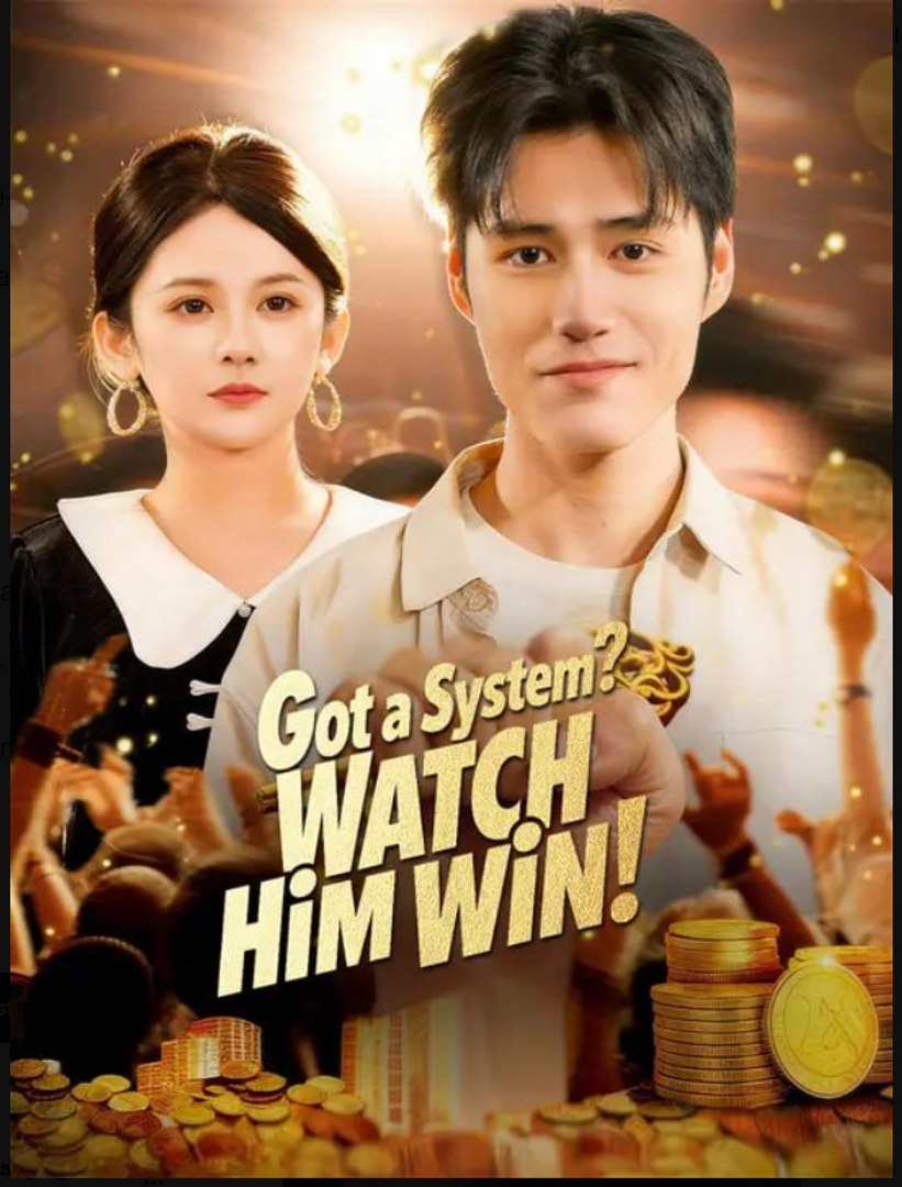 ⁣Got a System Watch Him Win- Full Drama Movie English Sub