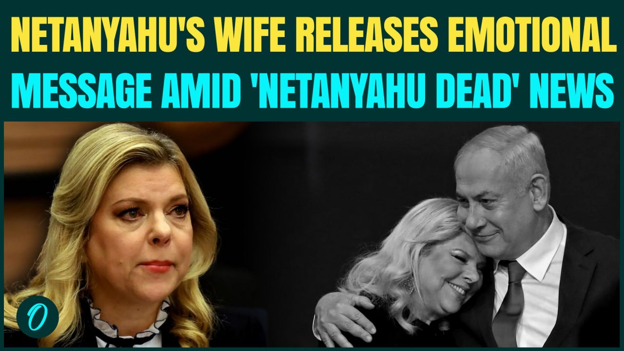 ‘Give Us Strength’: Sara Netanyahu BREAKS Silence As ‘Netanyahu Dead’ Reports Out After Latest VIDEO