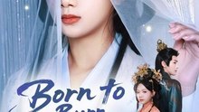 Born to Burn the Throne - Chinese Drama  [Engsub]