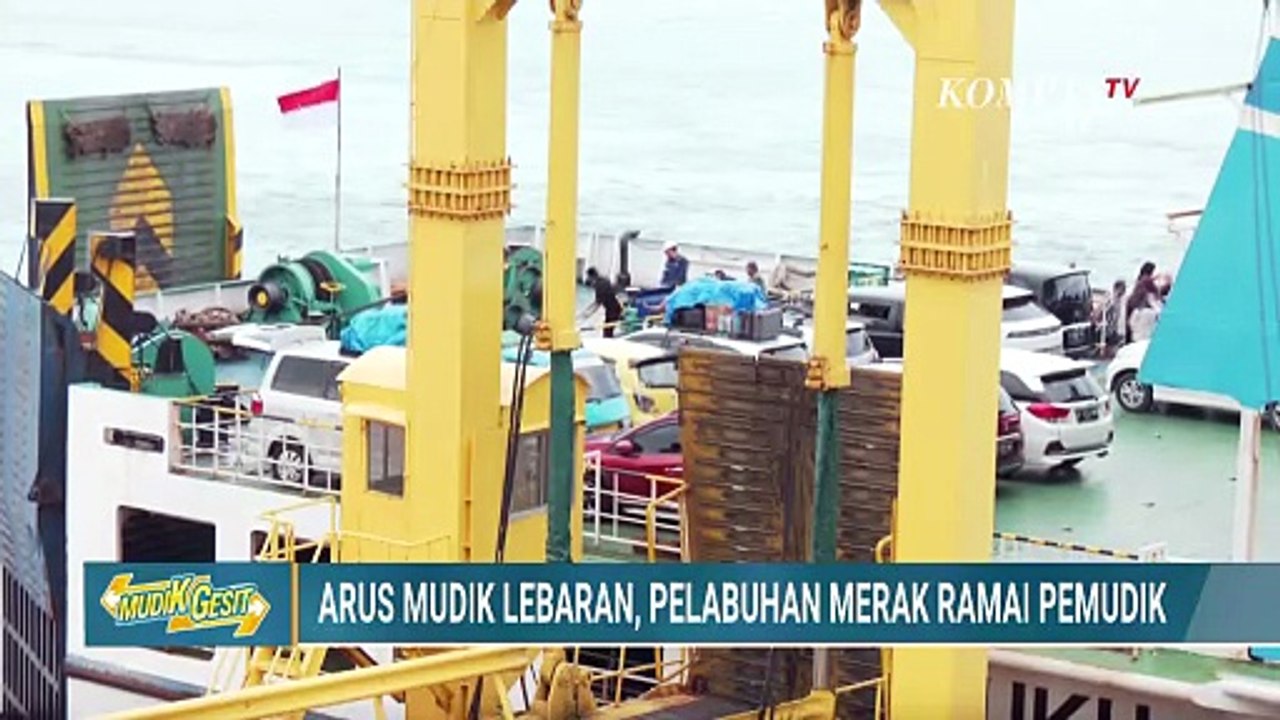 Mudik Lebaran, Bagaimana Kondisi Pelabuhan Merak? | MUDIK GESIT