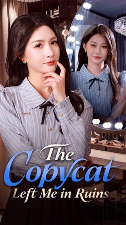 The Copycat Left Me in Ruins - Chinese Drama - English Sub