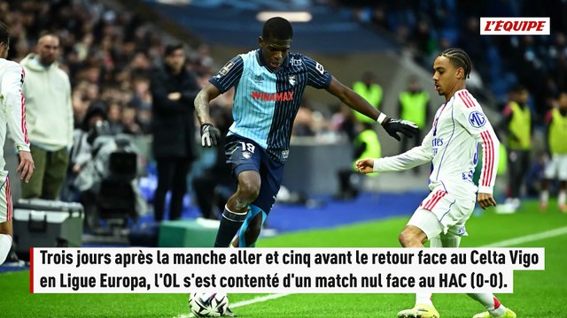 Avant sa manche retour contre le Celta Vigo, un OL essoré bute sur le HAC et voit l'OM se détacher - Foot