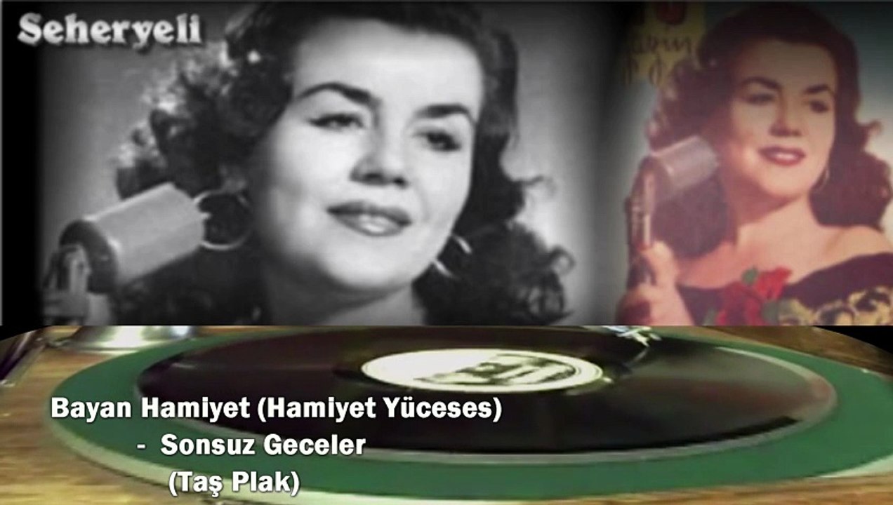 *Bayan Hamiyet (Hamiyet Yüceses) ♪♪♪  Sonsuz Geceler  (Taş Plak)