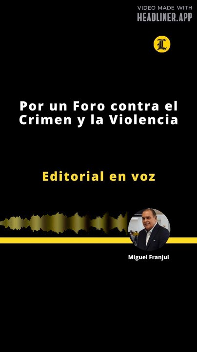 Editorial | Por un Foro contra el Crimen y la Violencia
