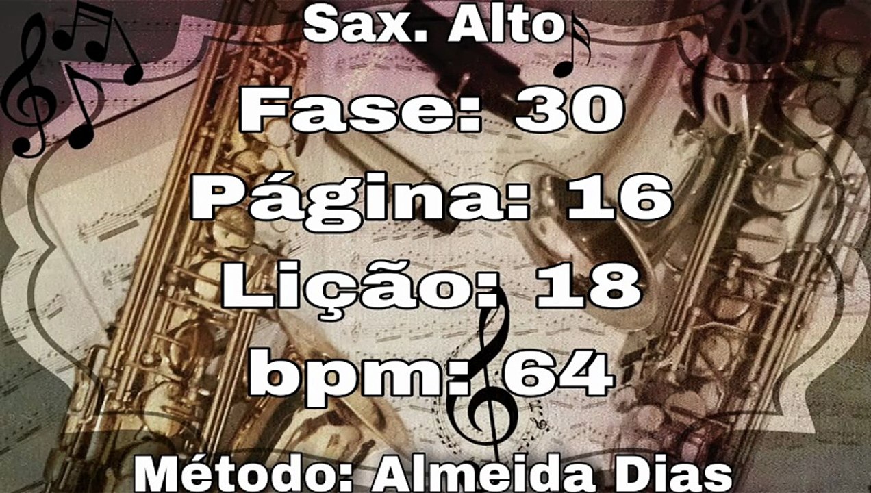 Fase: 30 Página: 16 Lição: 18 - Sax. Alto [64 bpm]