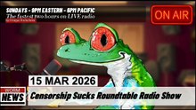 CENSORSHIPSUCKS ROUND TABLE RADIO SHOW-15 MAR 26