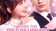Made The Cold Billionaire Love Me