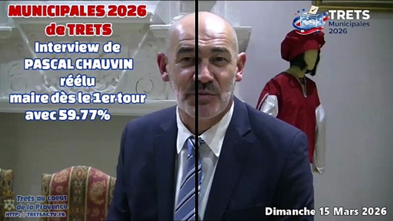 MUNICIPALES 2026 TRETS Interview de Pascal CHAUVIN maire réélu  - 15Mars2026