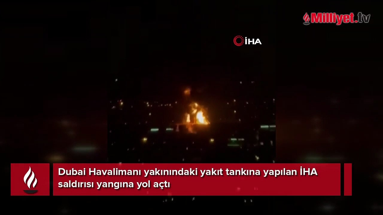 Dubai Havalimanı yakınındaki yakıt tankına yapılan İHA saldırısı yangına yol açtı