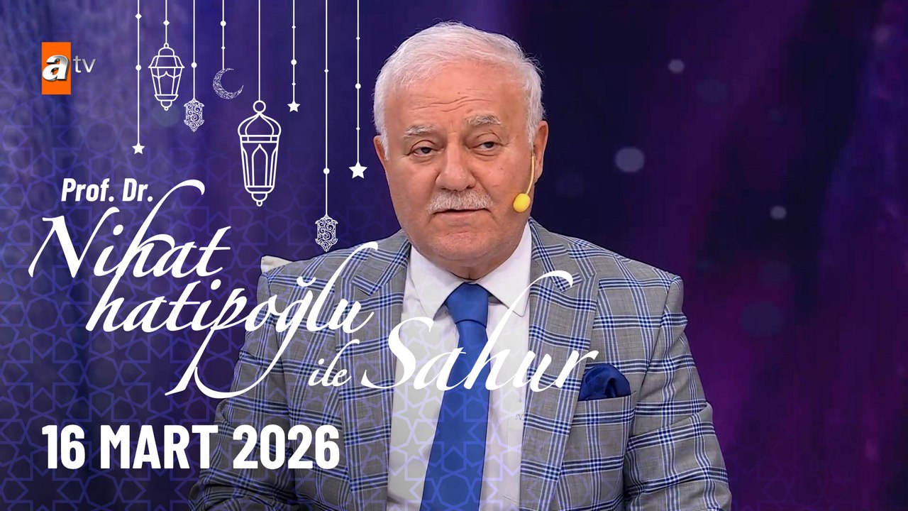 Nihat Hatipoğlu ile Sahur 26. Bölüm | 16 Mart 2026