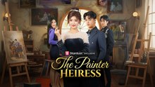 [EngSub] The Painter Heiress